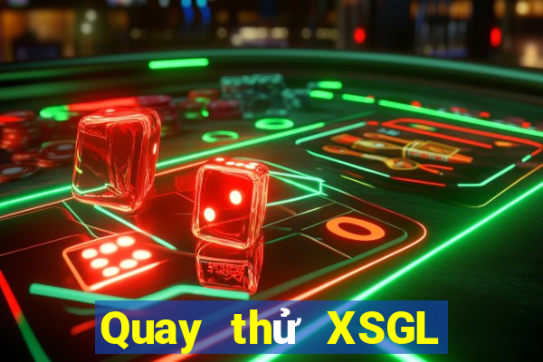 Quay thử XSGL ngày 23