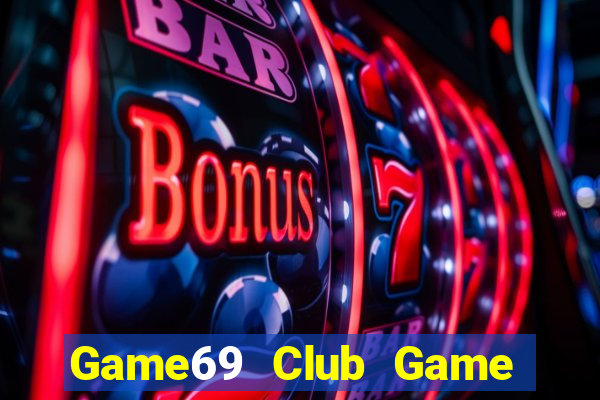 Game69 Club Game Bài Online