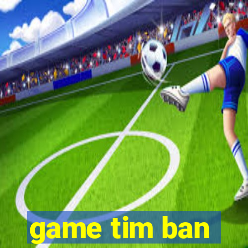 game tim ban