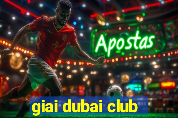 giai dubai club