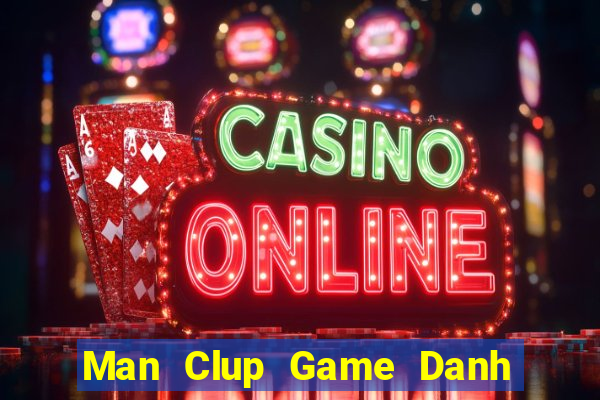 Man Clup Game Danh Bai 3C