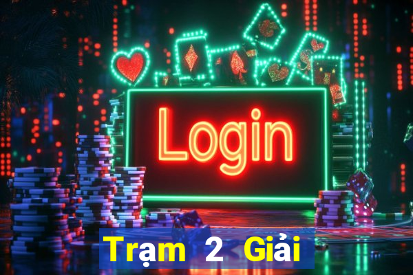 Trạm 2 Giải trí Mở tài khoản