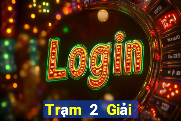 Trạm 2 Giải trí Mở tài khoản