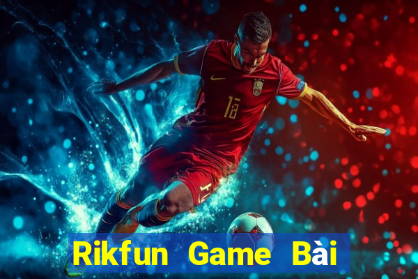 Rikfun Game Bài Phỏm Đổi Thưởng