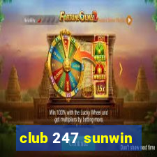 club 247 sunwin