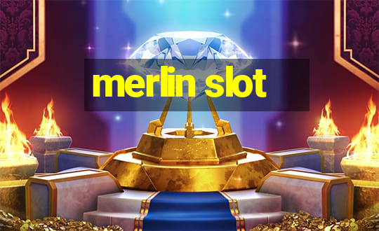 merlin slot