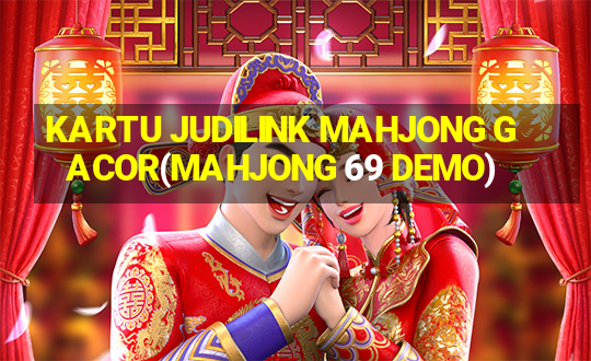 KARTU JUDILINK MAHJONG GACOR(MAHJONG 69 DEMO)