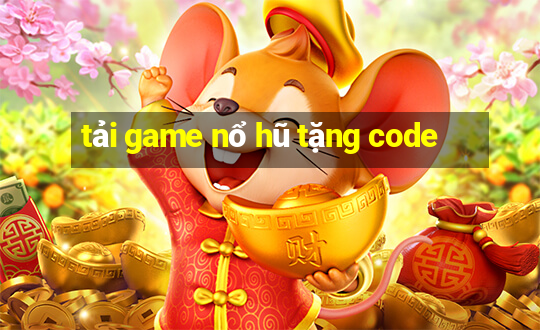 tải game nổ hũ tặng code