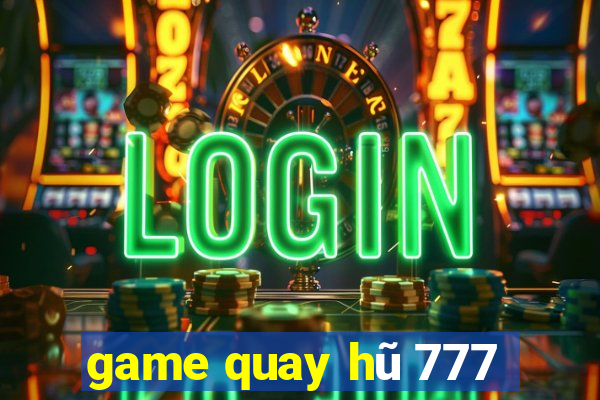 game quay hũ 777