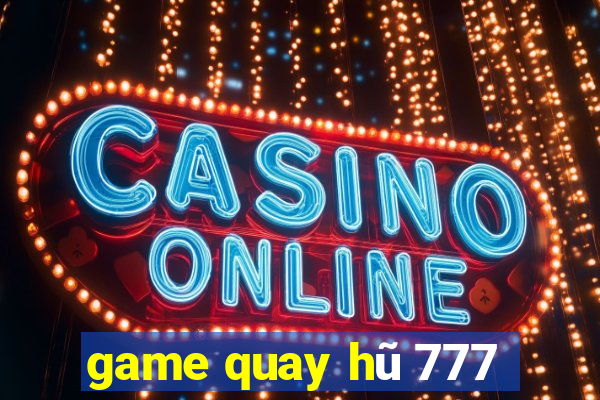 game quay hũ 777