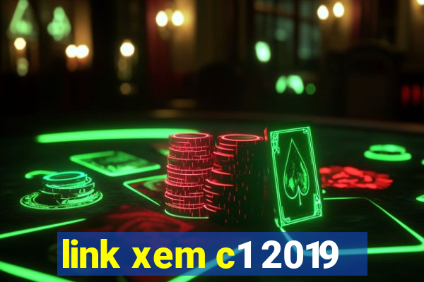 link xem c1 2019