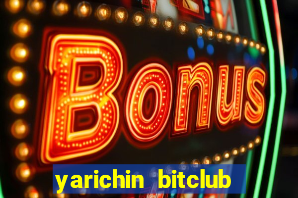 yarichin bitclub club chap 8