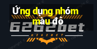 Ứng dụng nhóm màu đỏ