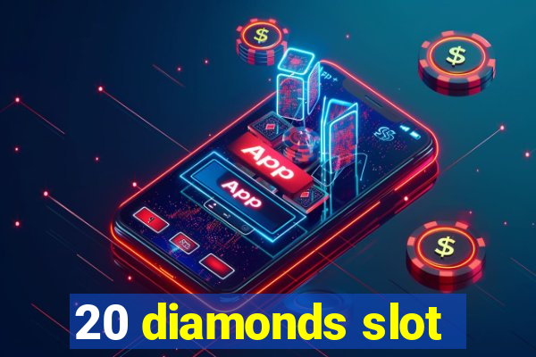 20 diamonds slot