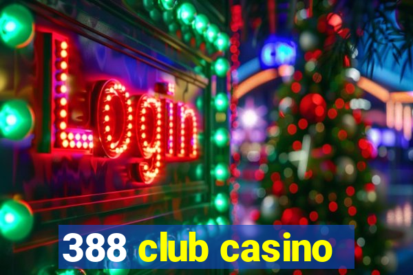 388 club casino