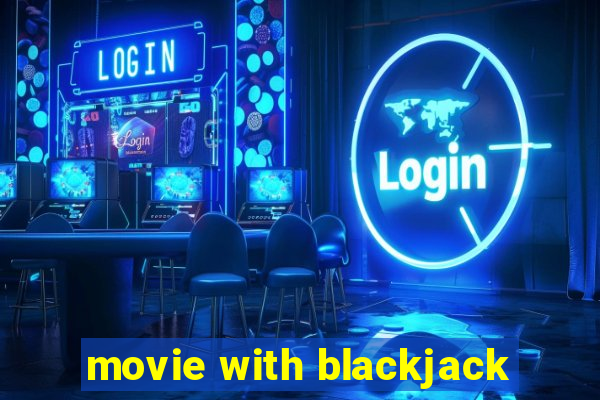 movie with blackjack