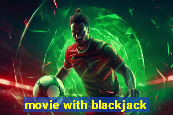 movie with blackjack