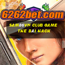 Sam86Vn Club Game The Bài Hack