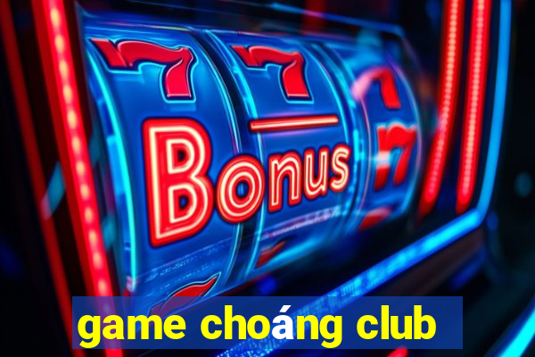 game choang club