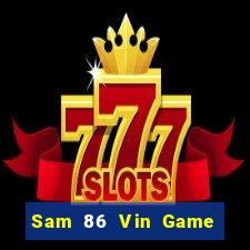 Sam 86 Vin Game Bài Mới