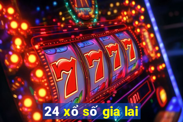 24 xổ số gia lai