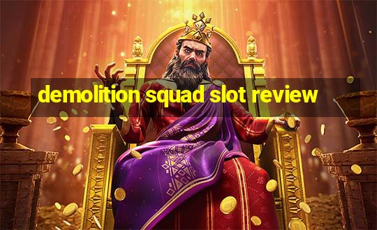 demolition squad slot review