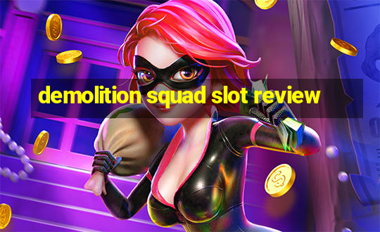 demolition squad slot review