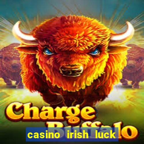 casino irish luck bonus codes