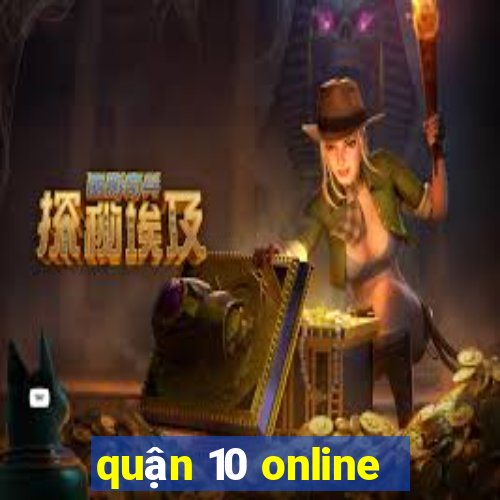 quận 10 online