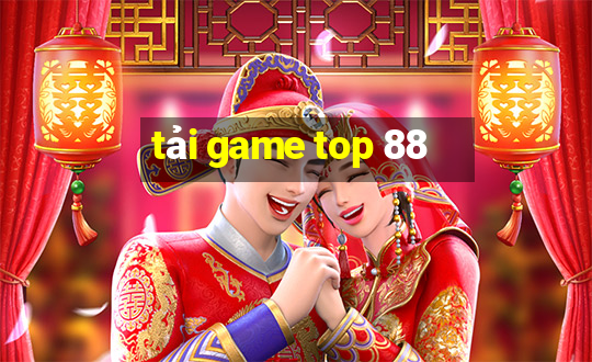 tải game top 88