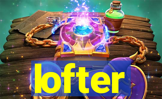 lofter