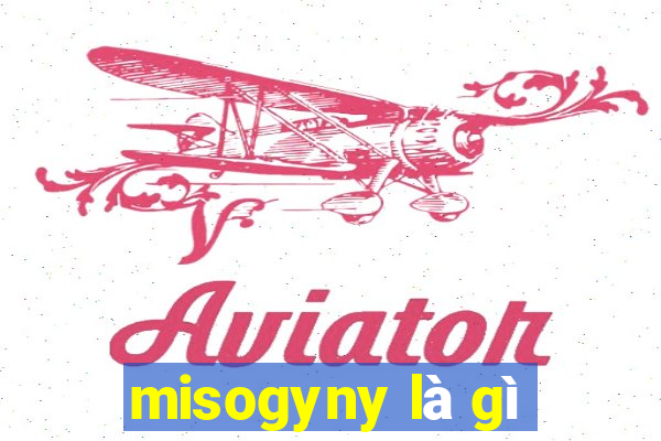 misogyny là gì