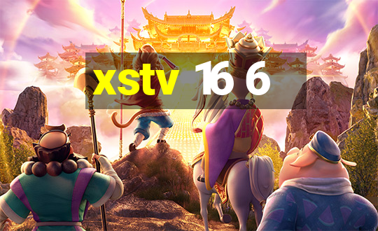 xstv 16 6