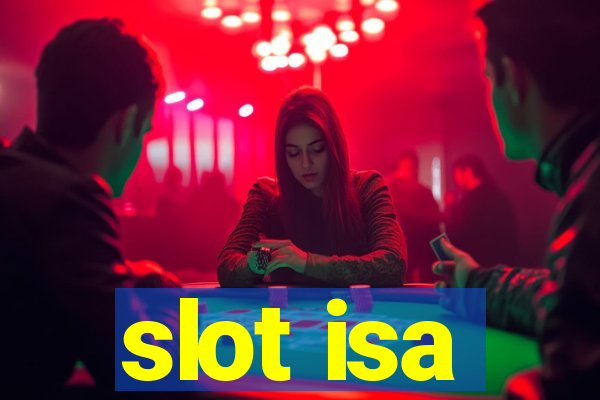 slot isa