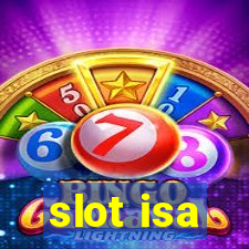 slot isa