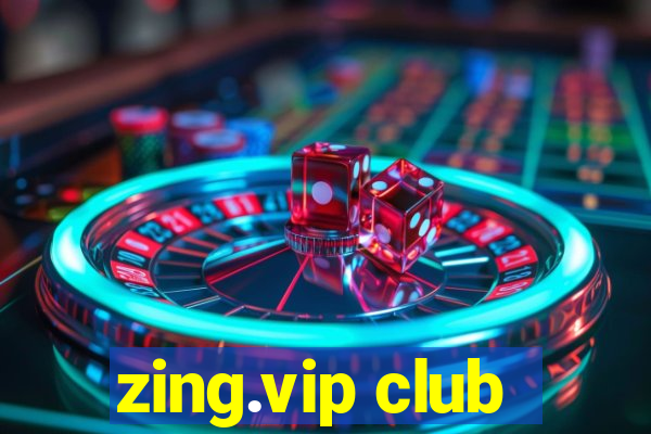 zing.vip club