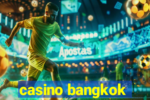 casino bangkok