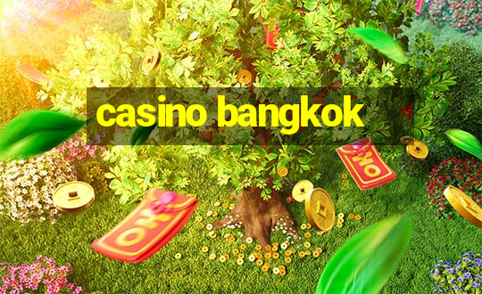 casino bangkok