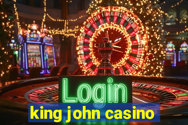 king john casino