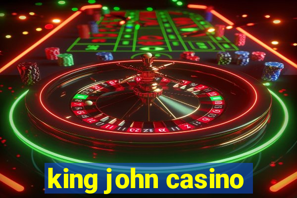 king john casino