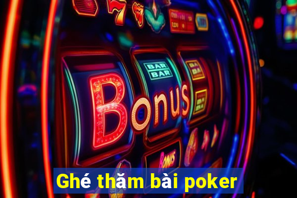 Ghé thăm bài poker