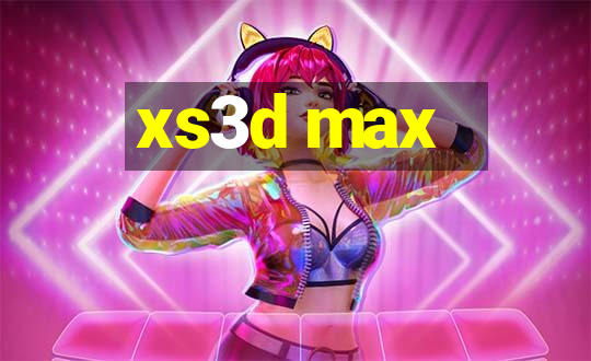 xs3d max