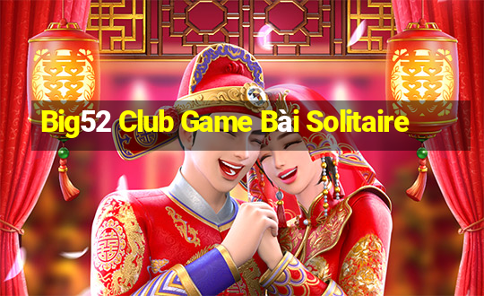 Big52 Club Game Bài Solitaire