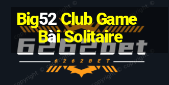 Big52 Club Game Bài Solitaire