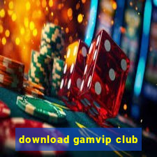 download gamvip club