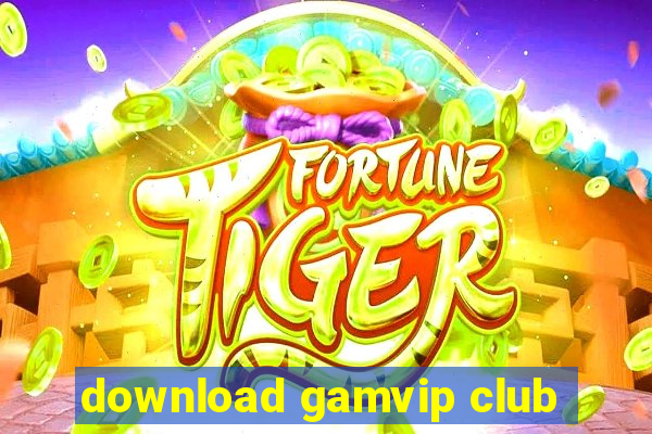 download gamvip club