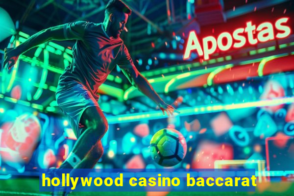 hollywood casino baccarat