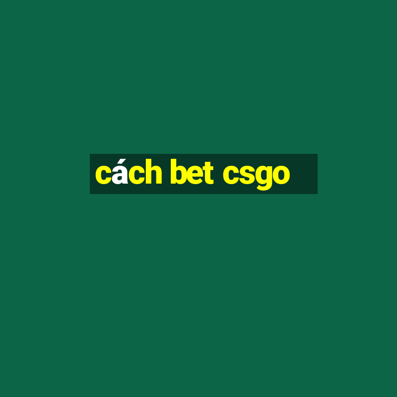 cách bet csgo