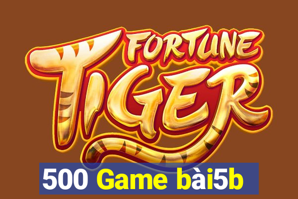 500 Game bài5b