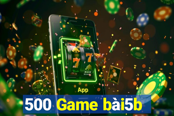 500 Game bài5b